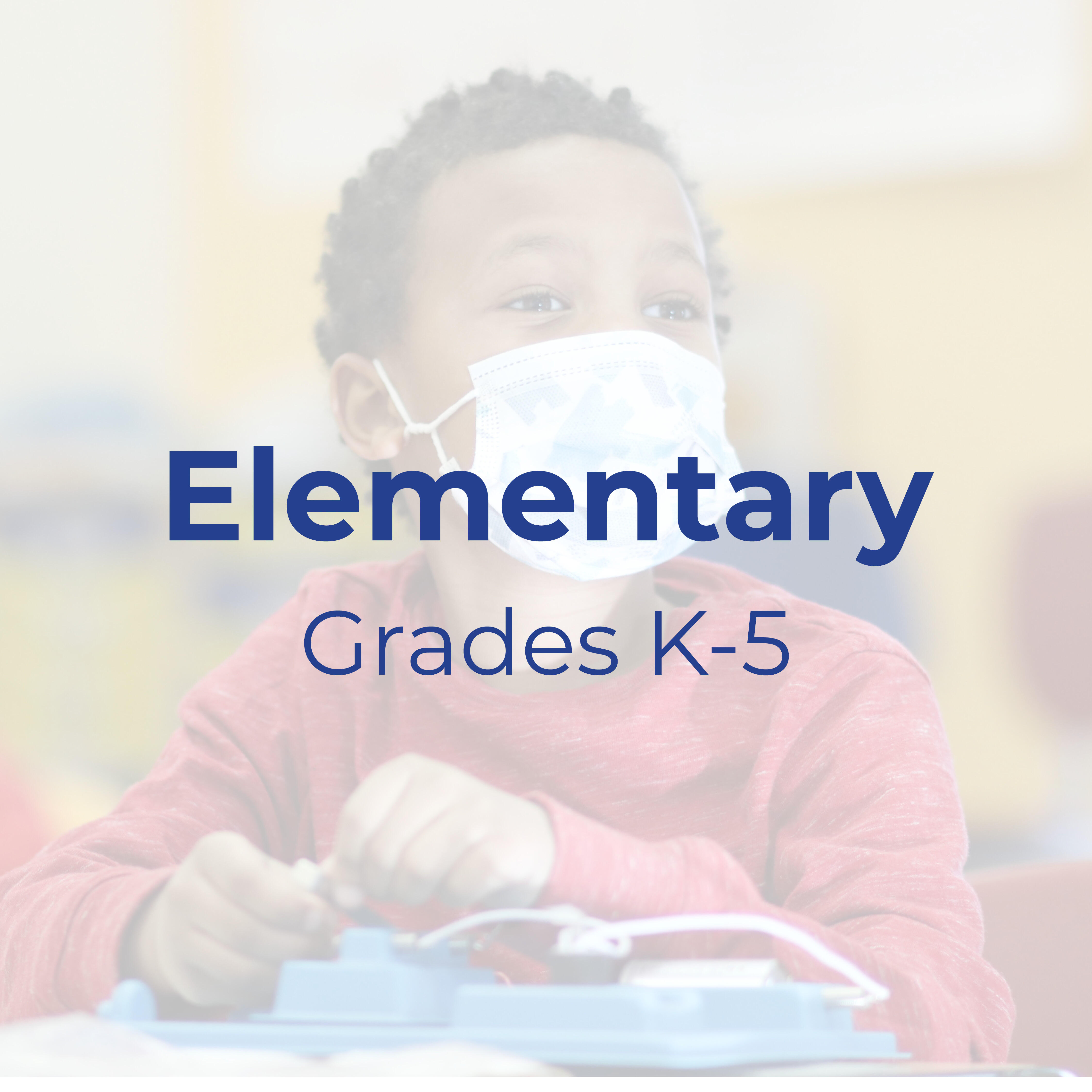 Text that reads "Elementary: Grades K-5" overlaid on a picture of a student.