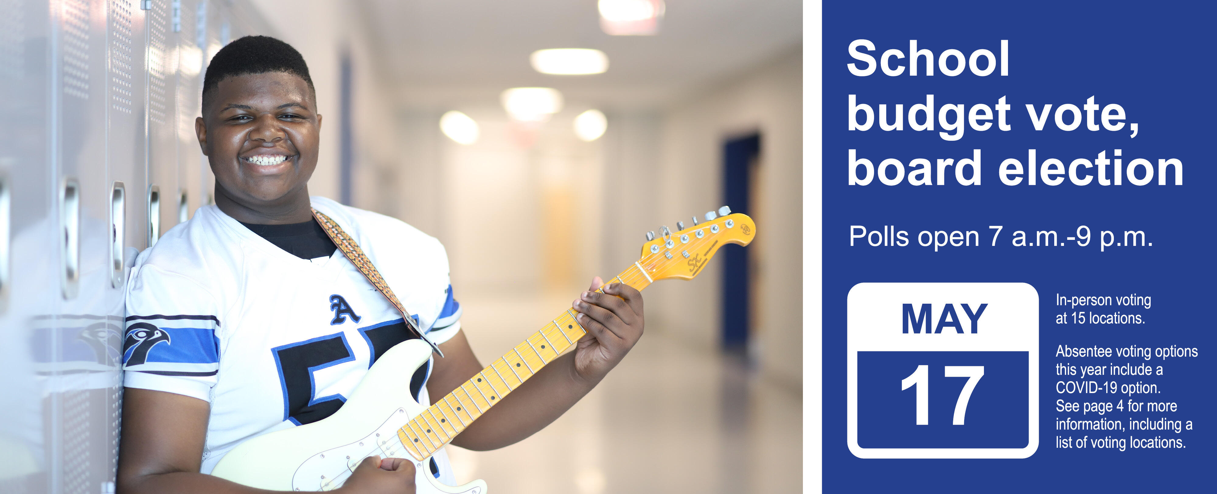 Photo at left of student playing a guitar in the hallways. At right is text that reads: "School  budget vote,  board election May 17, Polls open 7 a.m.-9 p.m."
