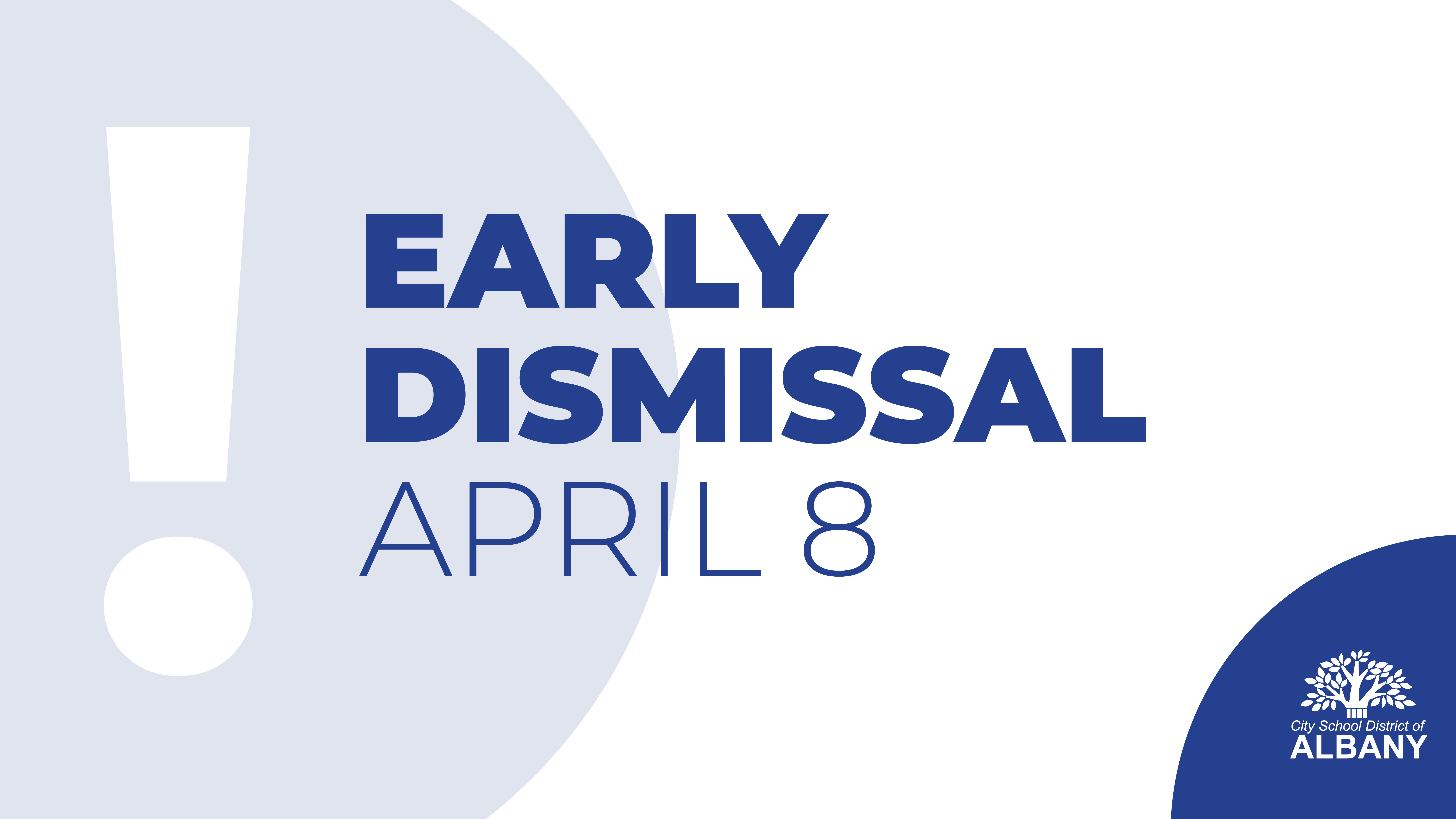 Graphic that says "EARLY DISMISSAL APRIL 8"