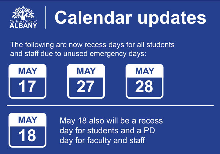 Infographic with the text: The following are now recess days for all students and staff due to unused emergency days: May 17 May 27 and May 28. May 18 also will be a recess day for students and a PD day for faculty and staff.